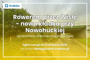 Projekt kładki rowerowej przez Wisłę przy ul. Nowohuckiej
