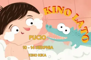 Pucio w kąpieli z krokodylem, zaproszenie na Kino Lato w Kinie Kika.