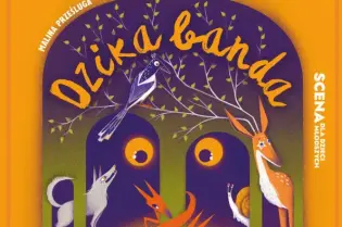 Plakat teatralny "Dzika banda" z kolorowymi ilustracjami ptaków i roślin.