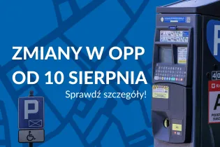 Zmiany w OPP od 10 sierpnia, informacja o szczegółach.