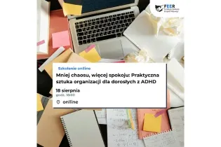 Szkolenie online o organizacji dla dorosłych z ADHD, 18 sierpnia, godz. 18:00.