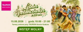 Letnia potańcówka z DJ-em, 15.08.2026, Tauron Arena Kraków, wstęp wolny.