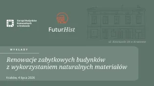 Renowacje zabytkowych budynków z wykorzystaniem naturalnych materiałów, Kraków, 4 lipca 2026.