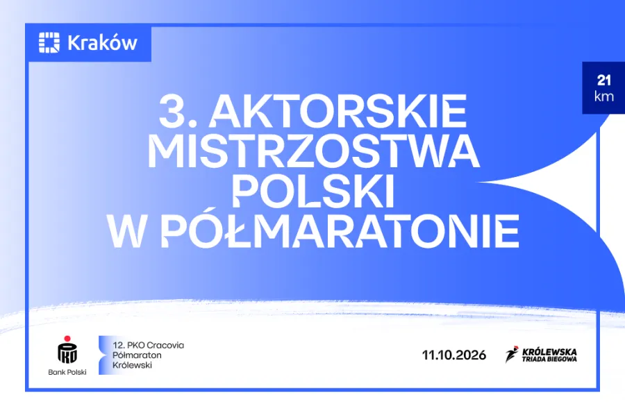 3. Aktorskie Mistrzostwa Polski w Półmaratonie, Kraków, 11.10.2026, 21 km.