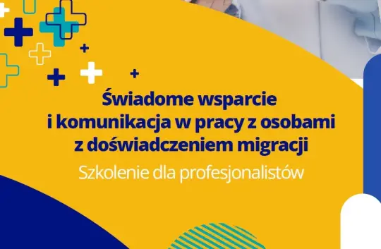 Świadome wsparcie i komunikacja w pracy z osobami z doświadczeniem migracji