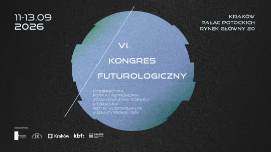 Przyszłość rodzi się z wyobraźni. VI Kongres Futurologiczny już we wrześniu