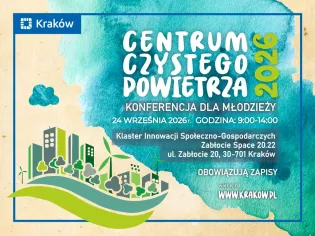 Centrum Czystego Powietrza 2026, konferencja dla młodzieży, 24 września, Kraków, Zabłocie Space.