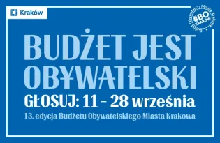 Grafika informująca o 13. edycji Budżetu Obywatelskiego Miasta Krakowa. Głosowanie odbędzie się od 11 do 28 września.