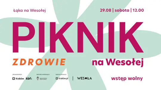 Piknik Zdrowie na Wesołej, 29.08, sobota, godz. 12.00, wstęp wolny.