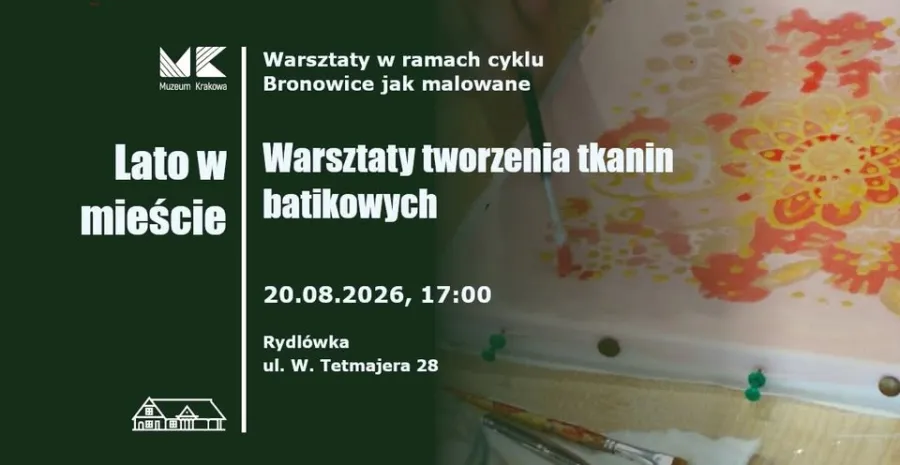 Warsztaty tworzenia tkanin batikowych w Rydłówce, 20.08.2026, godz. 17:00.