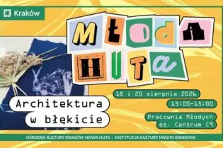 Plakat promujący wydarzenie "Młoda Huta" z informacjami o warsztatach architektonicznych.