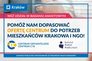 Baner badania ankietowego dotyczącego badania potrzeb organizacji i mieszkańców Krakowa w zakresie oferty Centrum Obywatelskiego Centrum C 10. 