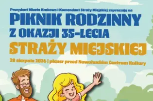 Piknik rodzinny z okazji 35-lecia Straży Miejskiej w Krakowie, 28 sierpnia 2026.