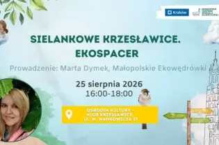 Sielankowe Krzesławice, ekospacer z Martą Dymek, 25 sierpnia 2026, Ośrodek Kultury.