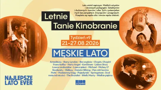 „Męskie lato” – dziewiąty tydzień Letniego Taniego Kinobrania