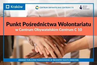 Baner "Punkt Pośrednictwa Wolontariatu w Centrum Obywatelskim Centrum C 10". W tle dłonie.