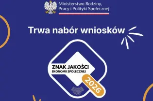 Grafika Ministerstwa Rodziny, Pracy i Polityki Społecznej informująca o naborze wniosków o Znak Jakości Ekonomii Społecznej 2026.