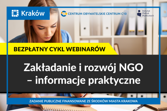 Grafika promująca bezpłatny cykl webinarów „Zakładanie i rozwój NGO – informacje praktyczne” organizowany przez Centrum Obywatelskie Centrum C 10. W tle kobieta pracująca przy biurku.