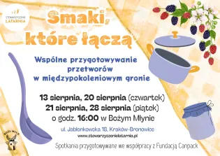 Grafika promująca spotkania „Smaki, które łączą” poświęcone wspólnemu przygotowywaniu przetworów w międzypokoleniowym gronie. Spotkania odbędą się w sierpniu w Krakowie-Bronowicach.