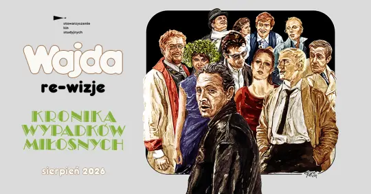 „WAJDA: re-wizje”: pokaz filmu „Kronika wypadków miłosnych” w Kinie KIKA