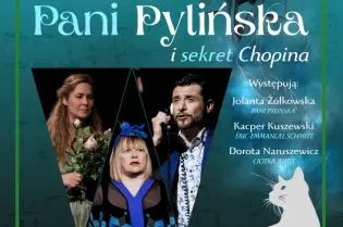 Plakat promujący spektakl "Pani Pylińska i sekret Chopina" z datą i informacjami o występujących.