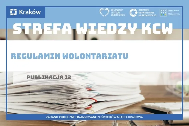 Regulamin wolontariatu w Strefie Wiedzy KCW w Krakowie. Publikacja 12.