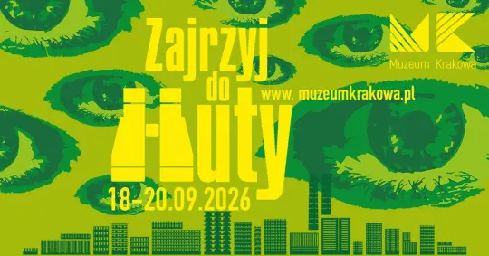 Zajrzyj do Huty! Wyjątkowy weekend pełen atrakcji