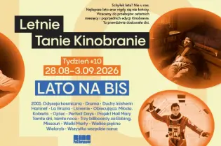 Letnie Tanie Kinobranie, tydzień #10, program filmowy na 28.08-3.09.2026, tematyka kosmiczna i dramatycz