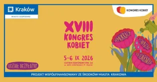 XVIII Kongres Kobiet, 5-6 IX 2026, Centrum Konferencyjne ICE, Kraków, udział bezpłatny.