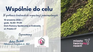 Grafika promująca IV spotkanie krakowskich organizacji pozarządowych „Wspólnie do celu”, 10 września 2026 r. w godzinie 16:00–19:00 przy ul. Praskiej 27.