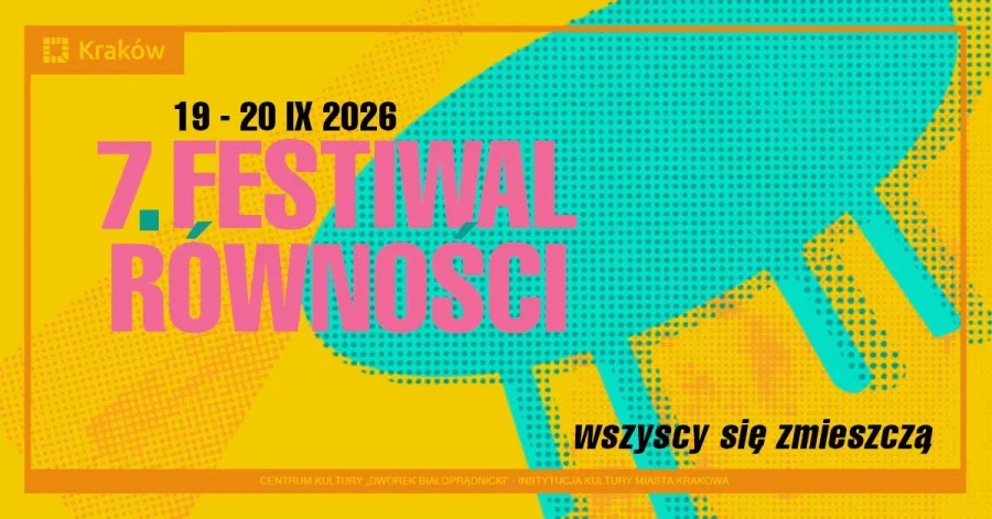 Festiwal Równości w Krakowie, 19-20 IX 2026, hasło wszyscy się mieszczą.