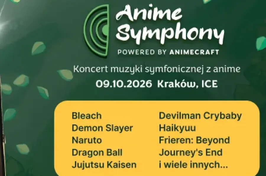 Koncert muzyki symfonicznej z anime 09.10.2026 Kraków, ICE. Wymienione tytuły anime.
