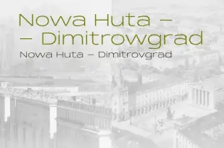 „Nowa Huta - Dimitrowgrad”