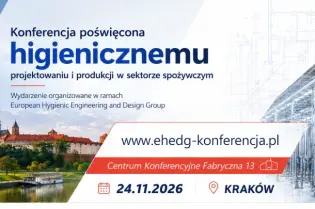Konferencja o higienicznym projektowaniu i produkcji w sektorze spożywczym, Kraków 24.11.2026.