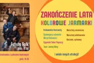 Zakończenie lata z kolorowymi jarmarkami, koncerty, atrakcje i wydarzenia w Krakowie.