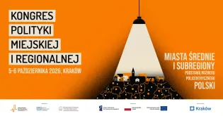 Kongres polityki miejskiej i regionalnej, 5-6 października 2026, Kraków. Miasta średnie i subregiony Polski.
