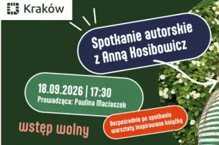 Spotkanie autorskie z Anną Hasiowicz w Krakowie, 18.09.2026, godz. 17:30, wstęp wolny.