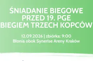 Śniadanie biegowe przed 19. PGE Biegiem Trzech Kopców, zbiórka 12.09.2026, Błonia obok Sy