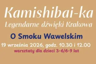 Kamishibai-ka o Smoku Wawelskim, warsztaty dla dzieci 3-9 lat, 19 września 2026 w Filharmonii Krakowskiej