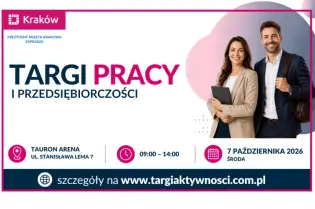 Targi pracy i przedsiębiorczości w Krakowie, 7 października 2026, Tauron Arena.