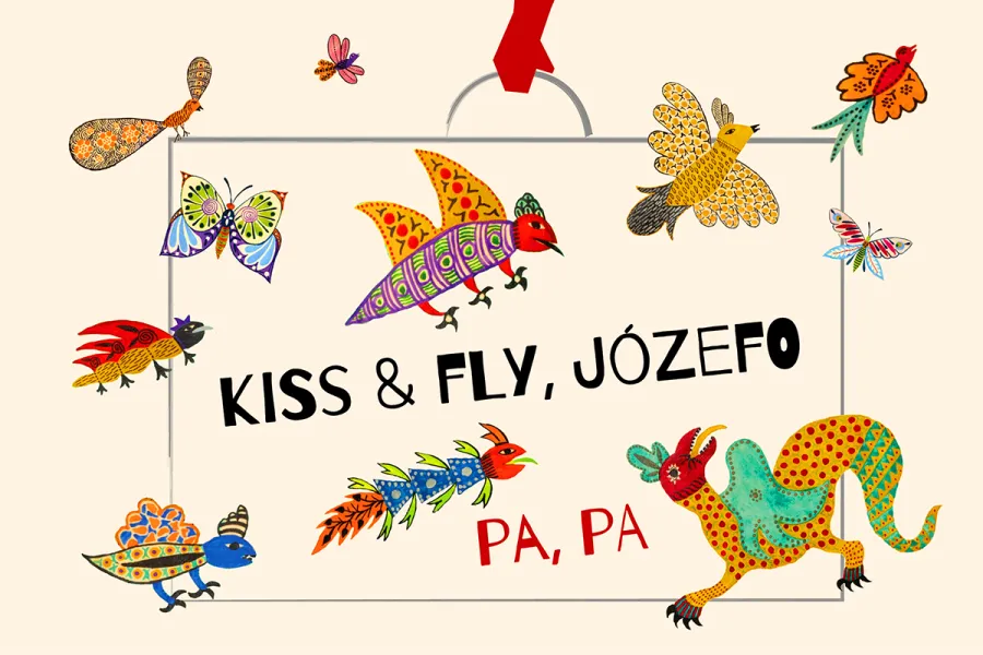 Kiss & Fly, Józefo!