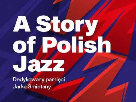 Muzyczna opowieść o polskim jazzie w Krakowie