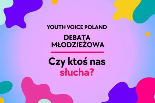 Debata młodzieżowa Youth Voice Poland z pytaniem o to, czy ktoś słucha młodzieży.