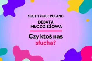 Debata młodzieżowa Youth Voice Poland z pytaniem o to, czy ktoś słucha młodzieży.
