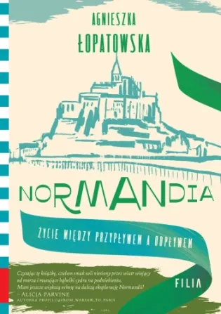 Okładka książki "Normandia" autorstwa Agnieszki Łopatowskiej z ilustracją zamku i tłem w odcieniach zieleni i niebies...