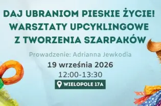 Warsztaty upcyklingowe z tworzenia szarpaków dla psów, 19 września 2026, Wielopole 17A.