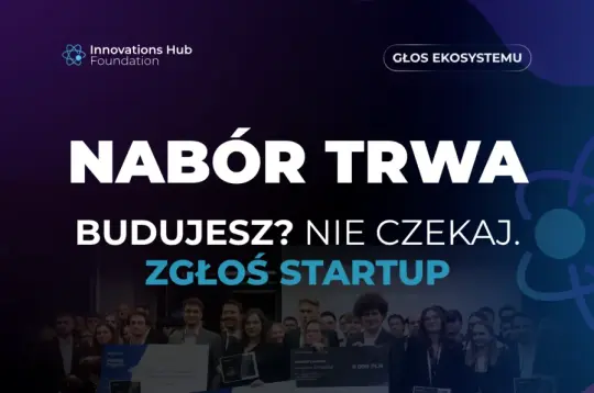 Nabór do programu inkubacyjnego Innovations Hub, zachęta do zgłaszania startupów.