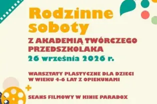 Rodzinne soboty z warsztatami plastycznymi dla dzieci i seansem filmowym w Krakowie.