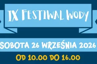 IX Festiwal Wody w Krakowie, 26 września 2026, wstęp wolny, godz. 10:00-16:00.