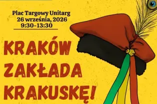 Kraków Zakłada Krakuskę, program z warsztatami, strojami i muzyką na Placu Targowym Unitarg.